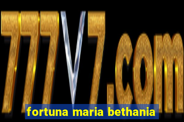 fortuna maria bethania